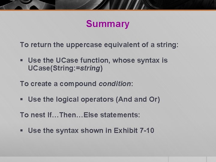 Summary To return the uppercase equivalent of a string: § Use the UCase function, Summary To return the uppercase equivalent of a string: § Use the UCase function,