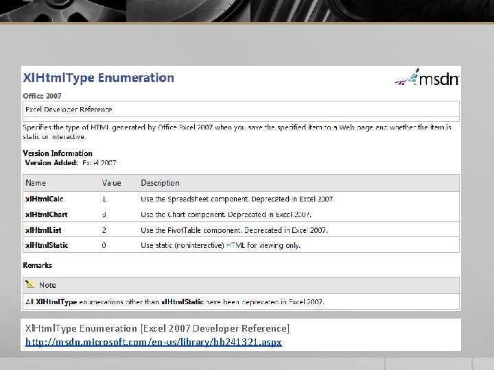 Xl. Html. Type Enumeration [Excel 2007 Developer Reference] http: //msdn. microsoft. com/en-us/library/bb 241321. aspx