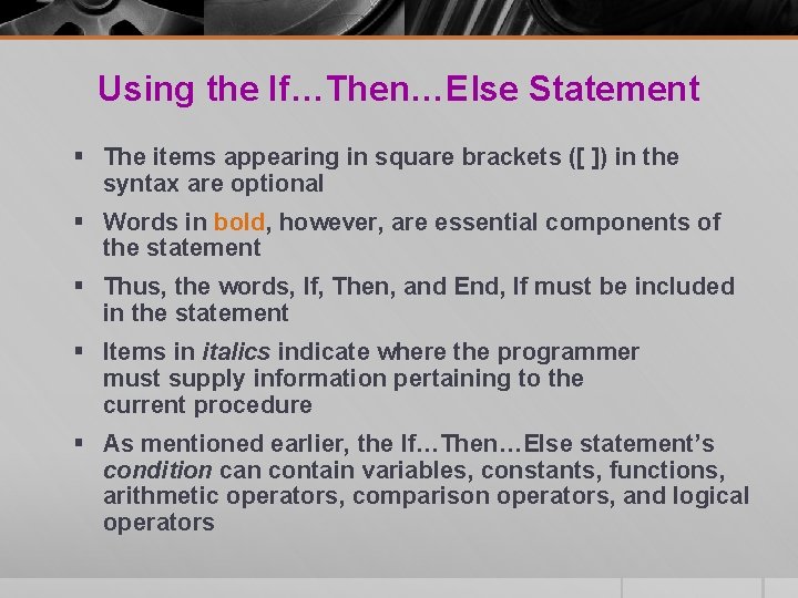 Using the If…Then…Else Statement § The items appearing in square brackets ([ ]) in