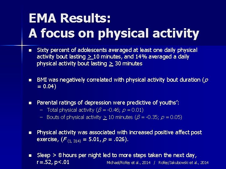 EMA Results: A focus on physical activity n n n Sixty percent of adolescents