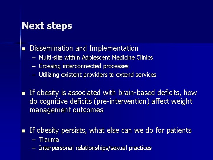 Next steps n Dissemination and Implementation – Multi-site within Adolescent Medicine Clinics – Crossing