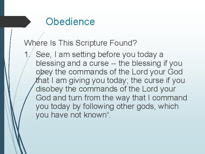 Obedience Where Is This Scripture Found? 1. See, I am setting before you today