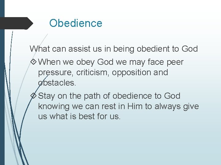 Obedience What can assist us in being obedient to God When we obey God