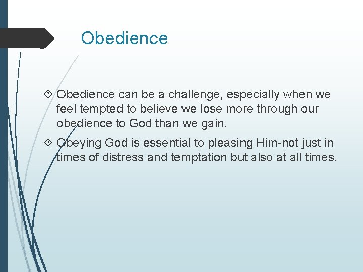 Obedience can be a challenge, especially when we feel tempted to believe we lose