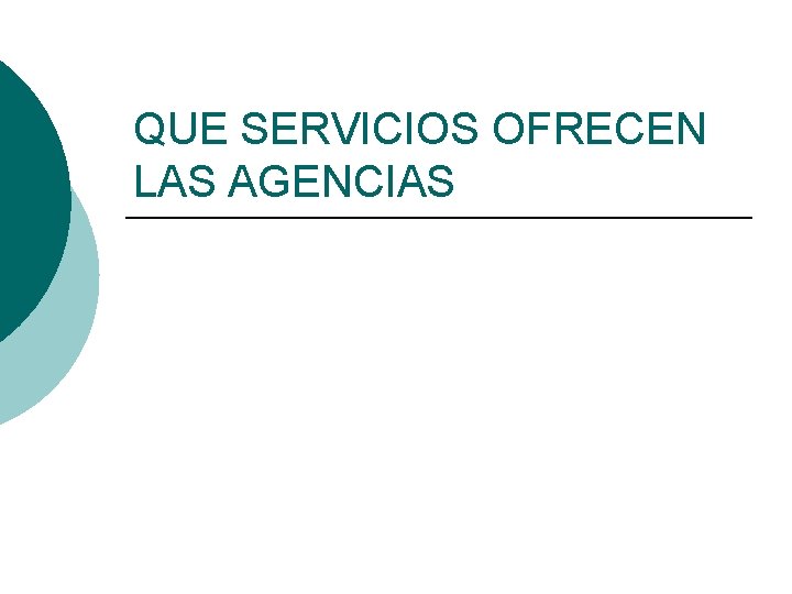 QUE SERVICIOS OFRECEN LAS AGENCIAS 