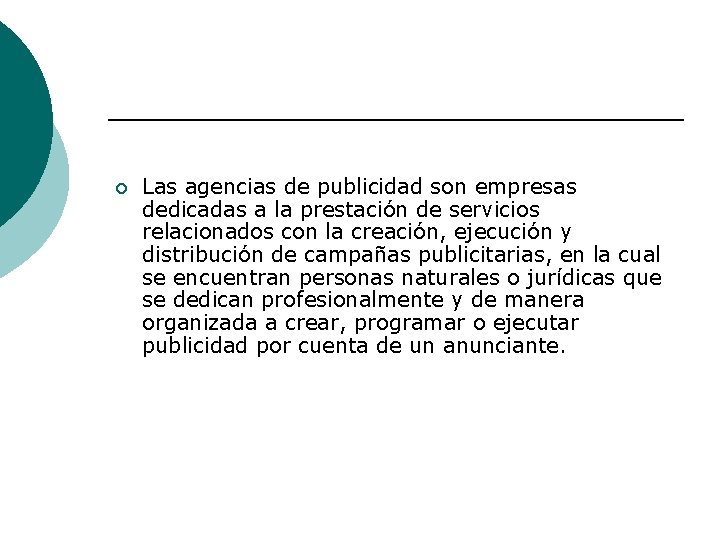 ¡ Las agencias de publicidad son empresas dedicadas a la prestación de servicios relacionados