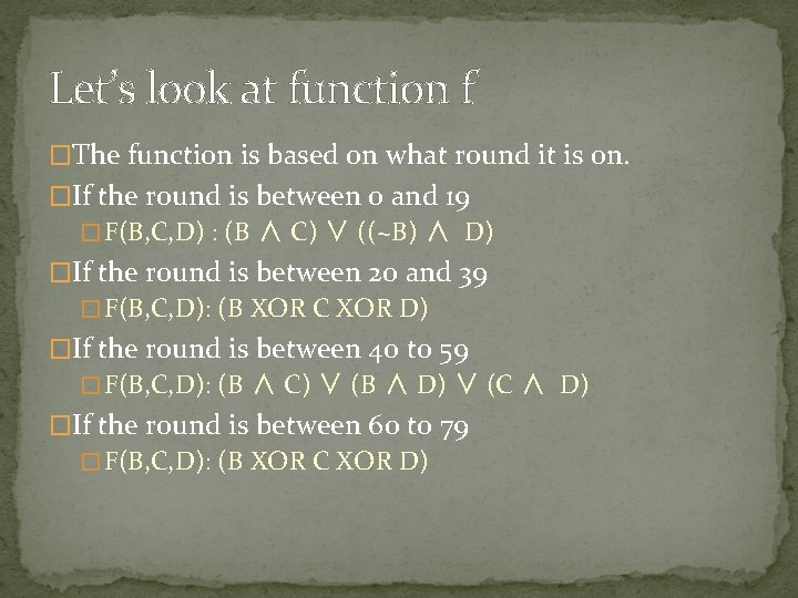 Let’s look at function f �The function is based on what round it is