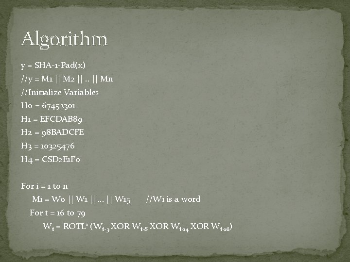 Algorithm y = SHA-1 -Pad(x) //y = M 1 || M 2 ||. .