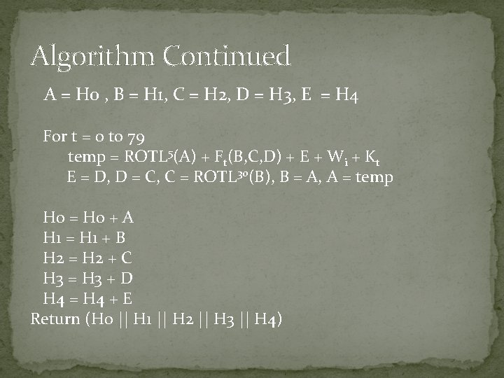 Algorithm Continued A = H 0 , B = H 1, C = H