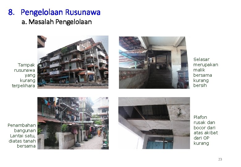 8. Pengelolaan Rusunawa a. Masalah Pengelolaan Tampak rusunawa yang kurang terpelihara Penambahan bangunan Lantai