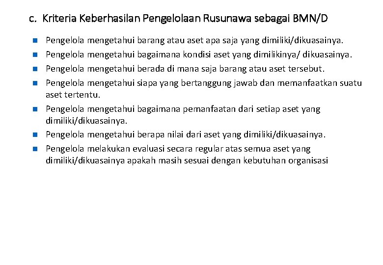 c. Kriteria Keberhasilan Pengelolaan Rusunawa sebagai BMN/D n n n n Pengelola mengetahui barang