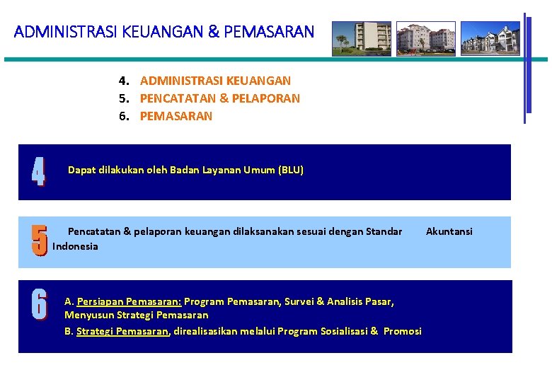 ADMINISTRASI KEUANGAN & PEMASARAN 4. ADMINISTRASI KEUANGAN 5. PENCATATAN & PELAPORAN 6. PEMASARAN Dapat