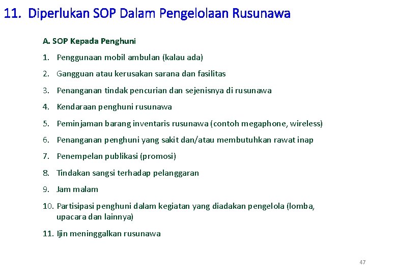 11. Diperlukan SOP Dalam Pengelolaan Rusunawa A. SOP Kepada Penghuni 1. Penggunaan mobil ambulan