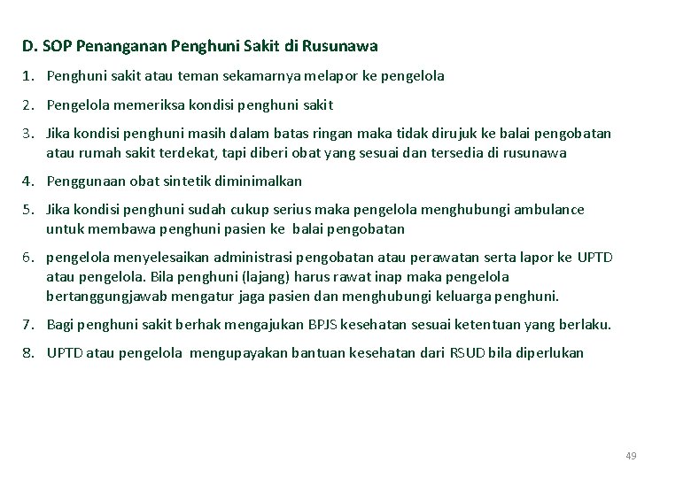 D. SOP Penanganan Penghuni Sakit di Rusunawa 1. Penghuni sakit atau teman sekamarnya melapor