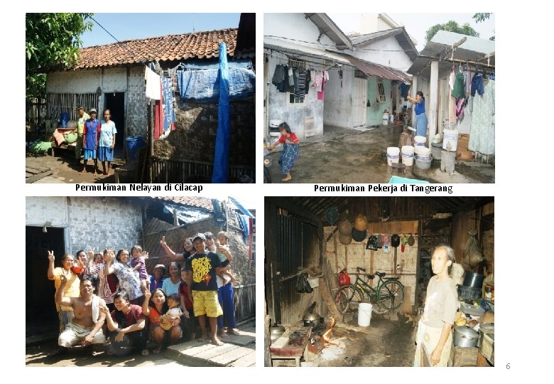 Permukiman Nelayan di Cilacap Permukiman Pekerja di Tangerang 6 