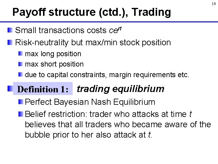 Payoff structure (ctd. ), Trading Small transactions costs cert Risk-neutrality but max/min stock position