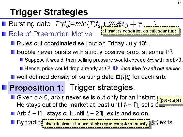 16 Trigger Strategies Bursting date T*(t 0)=min{T(t 0 + ), t 0 + }