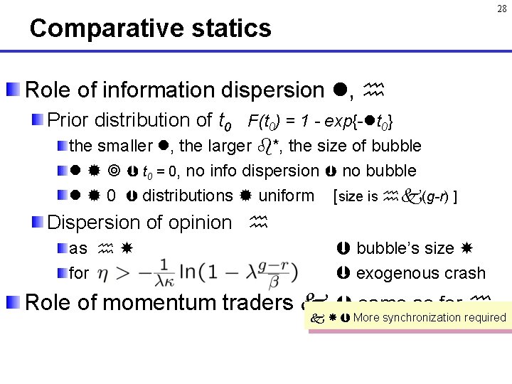 28 Comparative statics Role of information dispersion , Prior distribution of t 0 F(t