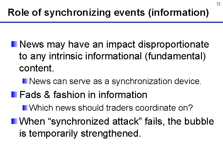 31 Role of synchronizing events (information) News may have an impact disproportionate to any