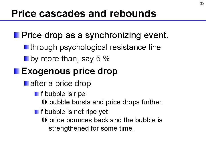 35 Price cascades and rebounds Price drop as a synchronizing event. through psychological resistance