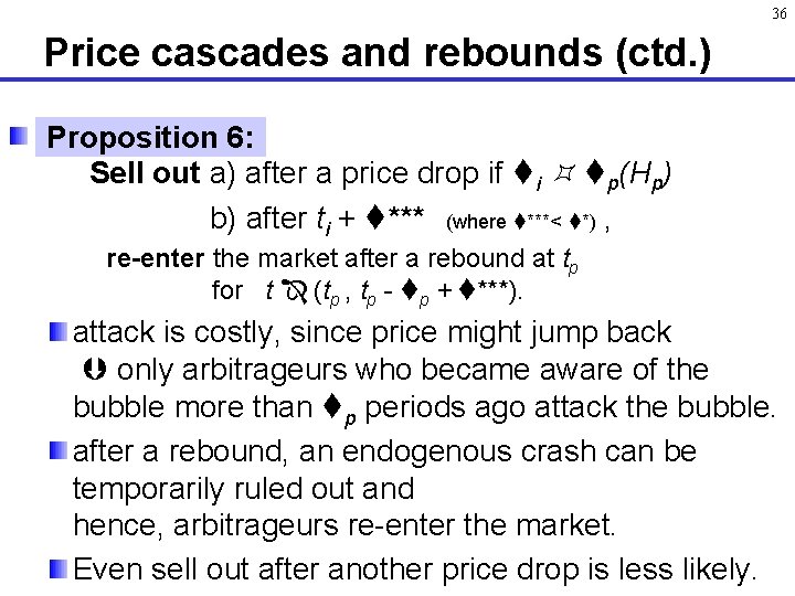 36 Price cascades and rebounds (ctd. ) Proposition 6: 6: Sell out a) after