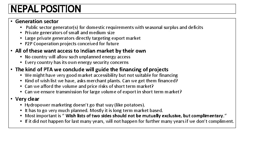 NEPAL POSITION • Generation sector • • Public sector generator(s) for domestic requirements with