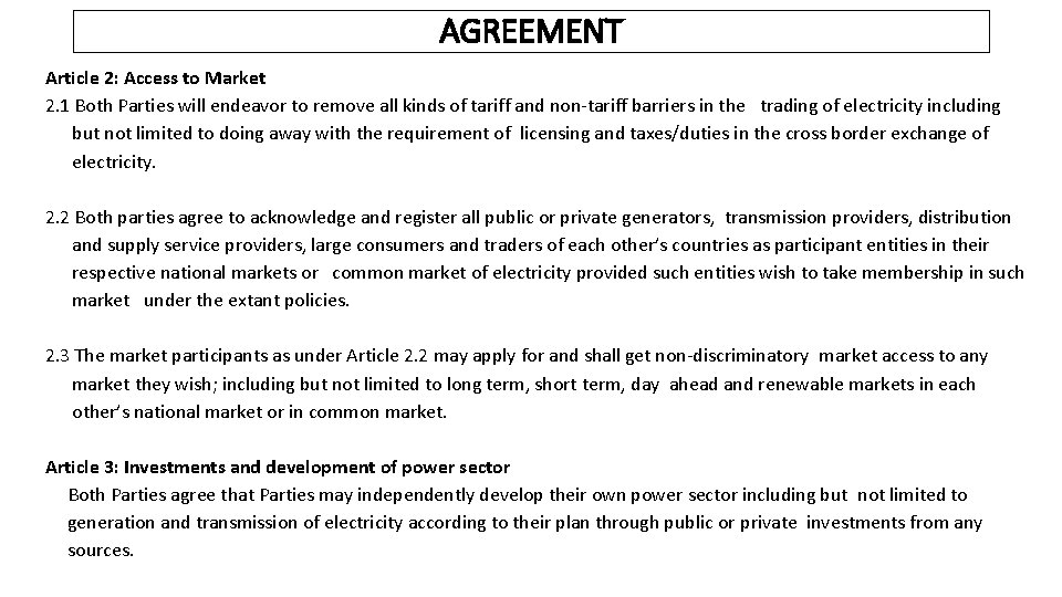 AGREEMENT Article 2: Access to Market 2. 1 Both Parties will endeavor to remove