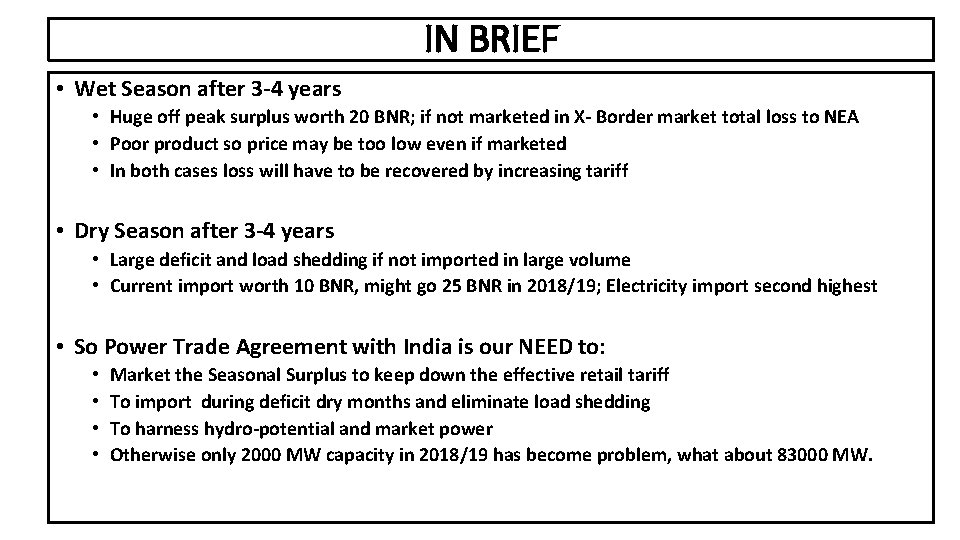 IN BRIEF • Wet Season after 3 -4 years • Huge off peak surplus