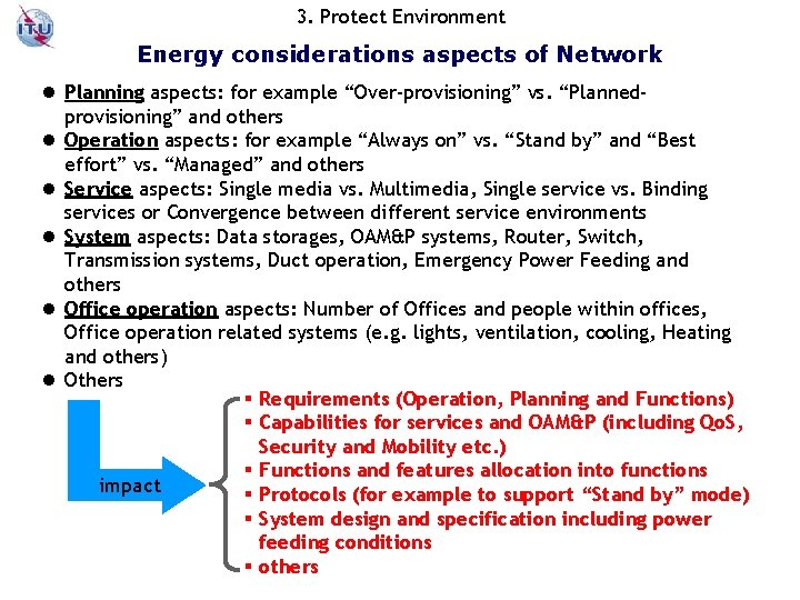 3. Protect Environment Energy considerations aspects of Network l Planning aspects: for example “Over-provisioning”