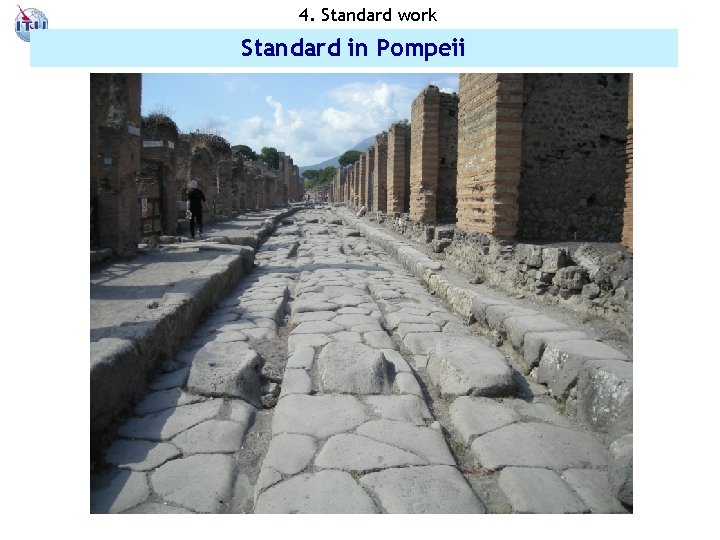 4. Standard work Standard in Pompeii 17 