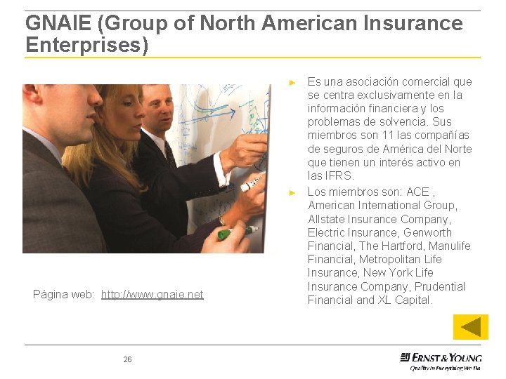 GNAIE (Group of North American Insurance Enterprises) ► ► Página web: http: //www. gnaie.