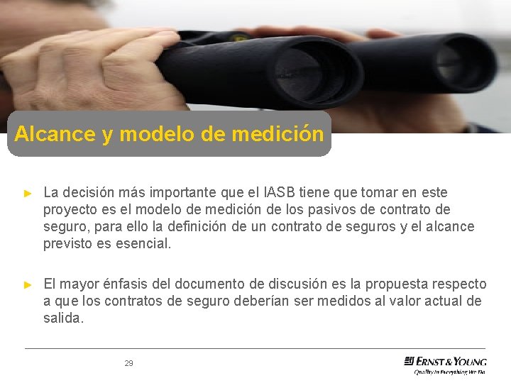 Alcance y modelo de medición ► La decisión más importante que el IASB tiene