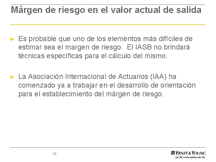 Márgen de riesgo en el valor actual de salida ► Es probable que uno