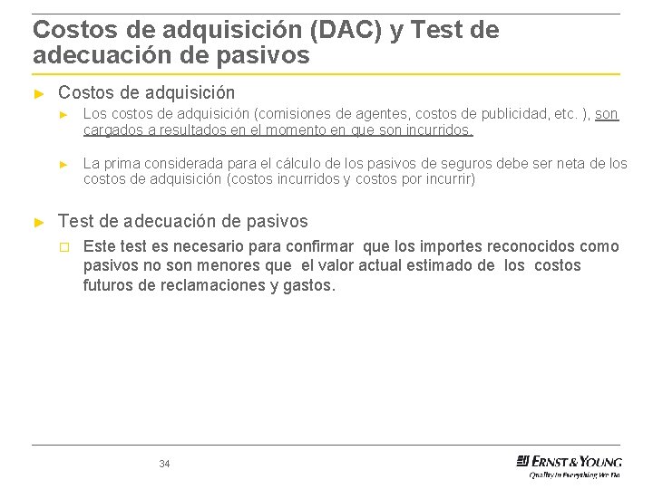 Costos de adquisición (DAC) y Test de adecuación de pasivos ► ► Costos de