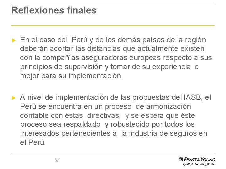 Reflexiones finales ► En el caso del Perú y de los demás países de