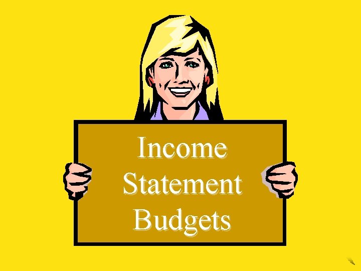 Income Statement Budgets 