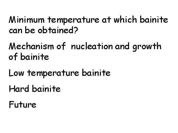 Minimum temperature at which bainite can be obtained? Mechanism of nucleation and growth of