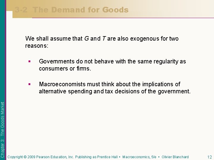 3 -2 The Demand for Goods Chapter 3: The Goods Market We shall assume