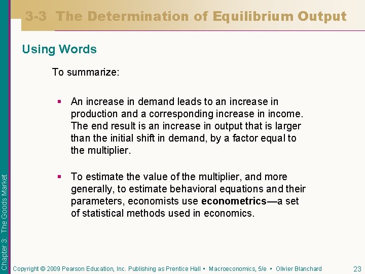 3 -3 The Determination of Equilibrium Output Using Words To summarize: Chapter 3: The