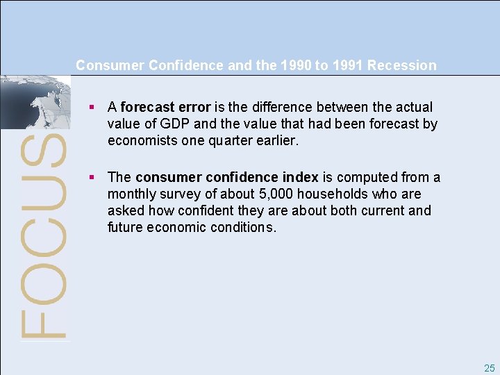 Consumer Confidence and the 1990 to 1991 Recession § A forecast error is the