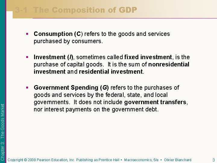 3 -1 The Composition of GDP § Consumption (C) refers to the goods and