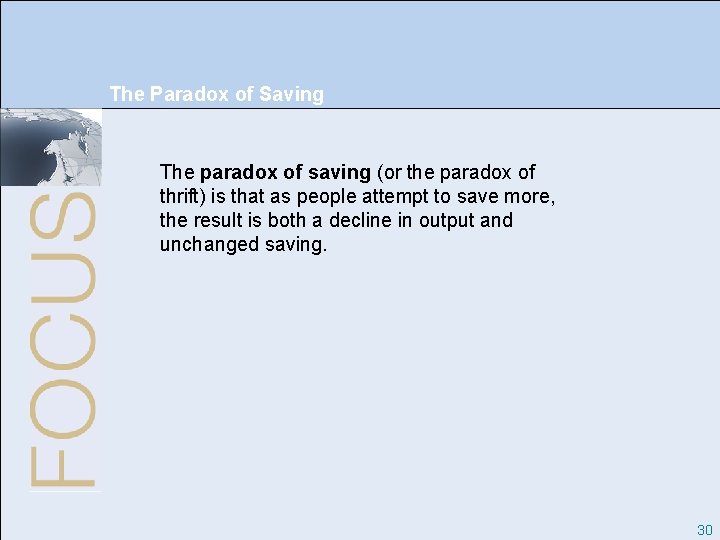 The Paradox of Saving Chapter 3: The Goods Market The paradox of saving (or