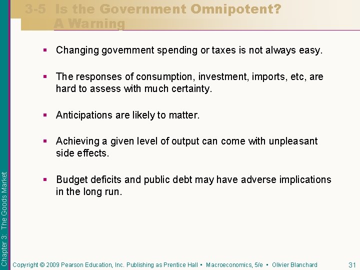 3 -5 Is the Government Omnipotent? A Warning § Changing government spending or taxes