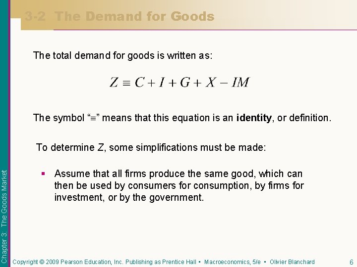 3 -2 The Demand for Goods The total demand for goods is written as: