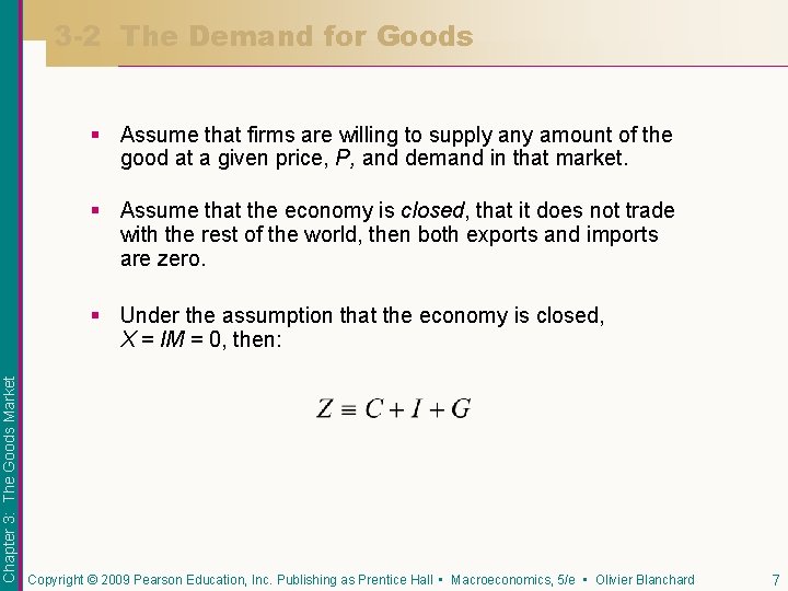 3 -2 The Demand for Goods § Assume that firms are willing to supply