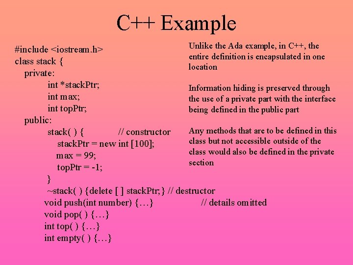C++ Example Unlike the Ada example, in C++, the #include <iostream. h> entire definition