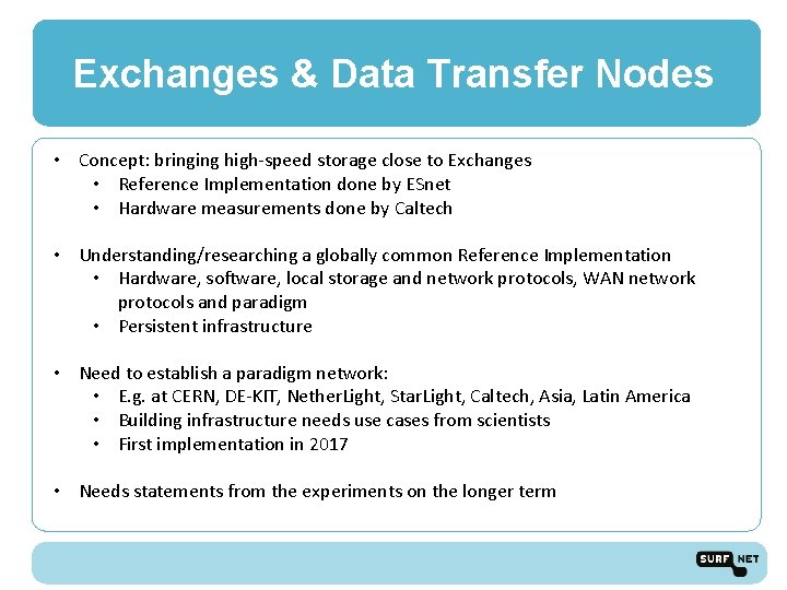 Exchanges & Data Transfer Nodes • Concept: bringing high-speed storage close to Exchanges •