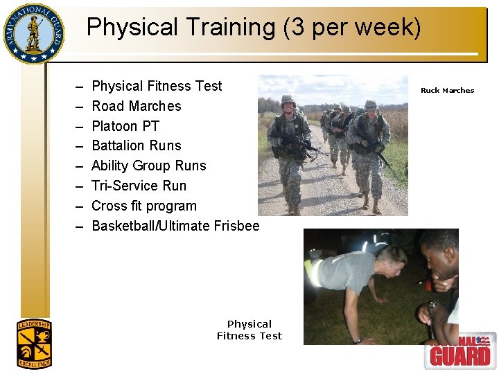 Physical Training (3 per week) – – – – Physical Fitness Test Road Marches
