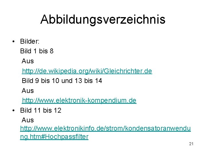 Abbildungsverzeichnis • Bilder: Bild 1 bis 8 Aus http: //de. wikipedia. org/wiki/Gleichrichter. de Bild