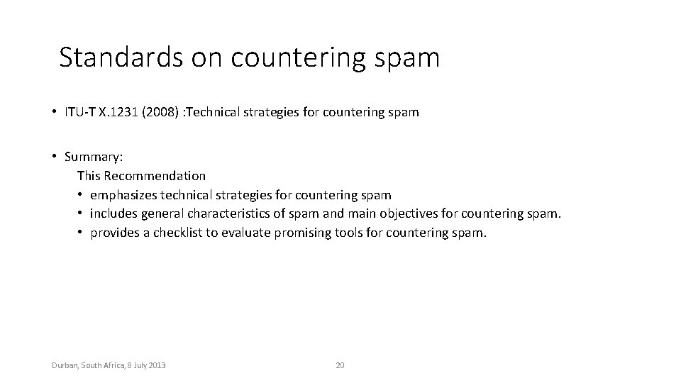 Standards on countering spam • ITU-T X. 1231 (2008) : Technical strategies for countering